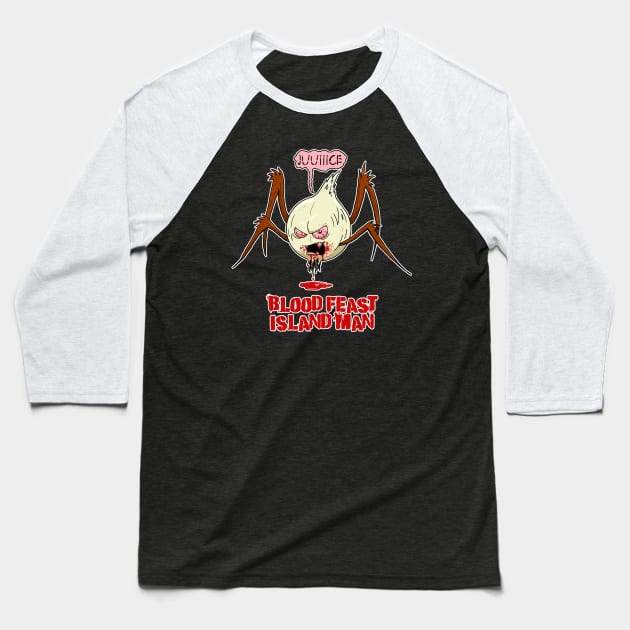 Blood Feast Island Man Baseball T-Shirt by Turnbolt